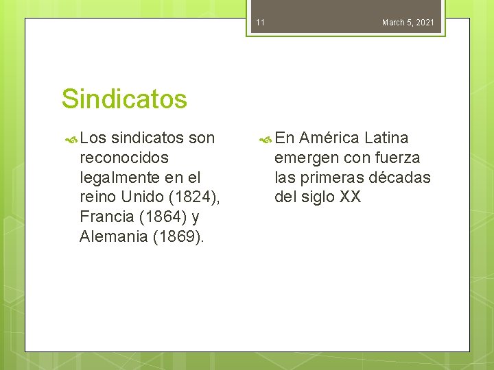11 March 5, 2021 Sindicatos Los sindicatos son reconocidos legalmente en el reino Unido