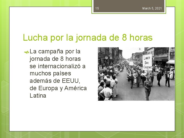 15 March 5, 2021 Lucha por la jornada de 8 horas La campaña por