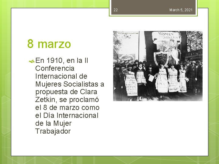 22 8 marzo En 1910, en la II Conferencia Internacional de Mujeres Socialistas a