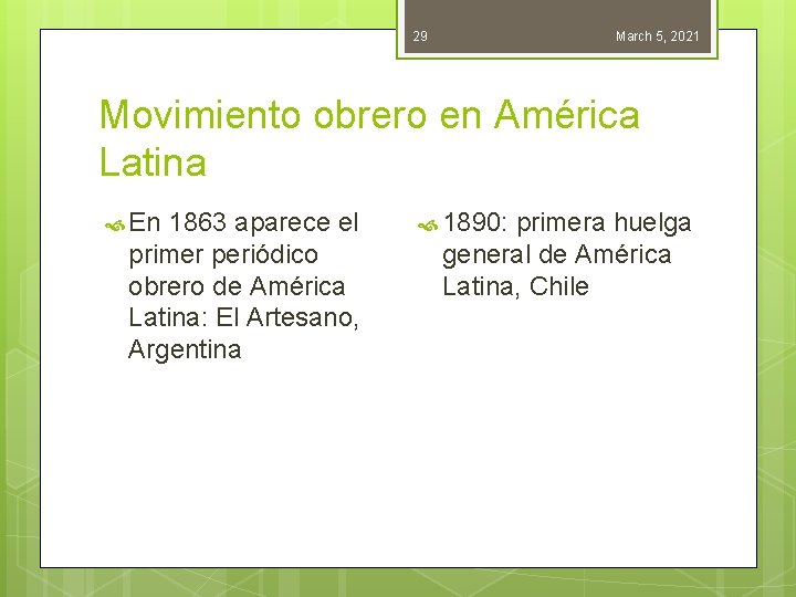 29 March 5, 2021 Movimiento obrero en América Latina En 1863 aparece el primer