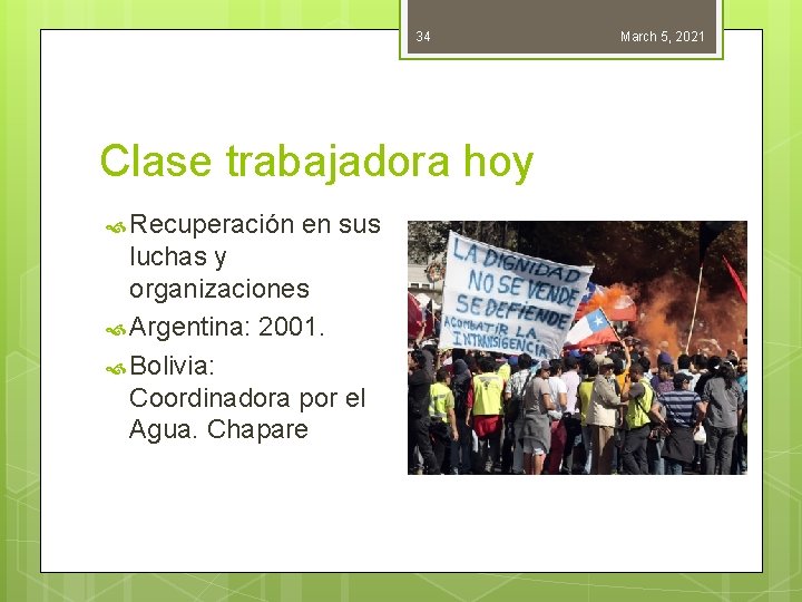 34 Clase trabajadora hoy Recuperación en sus luchas y organizaciones Argentina: 2001. Bolivia: Coordinadora