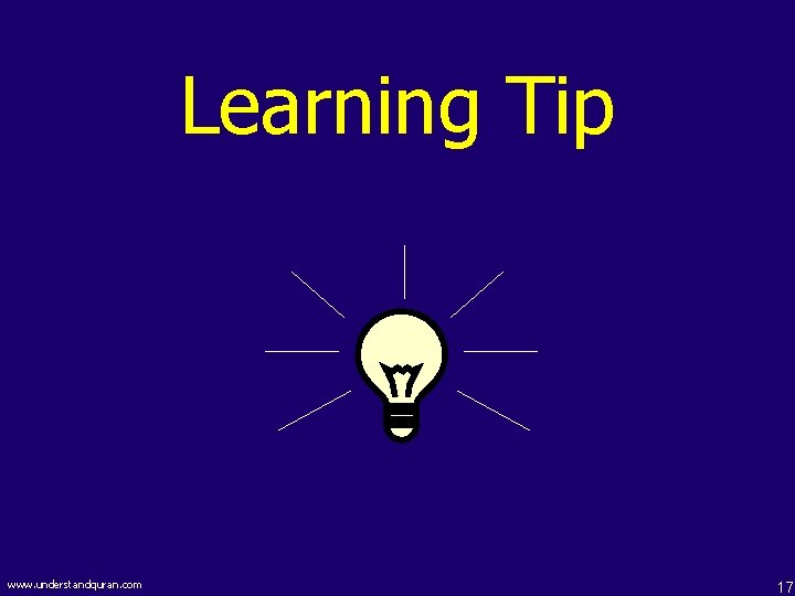 Learning Tip www. understandquran. com 17 