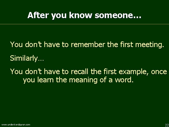 After you know someone… You don’t have to remember the first meeting. Similarly… You