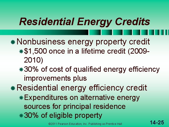 Residential Energy Credits ® Nonbusiness $1, 500 energy property credit once in a lifetime