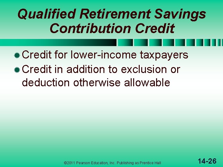 Qualified Retirement Savings Contribution Credit ® Credit for lower-income taxpayers ® Credit in addition