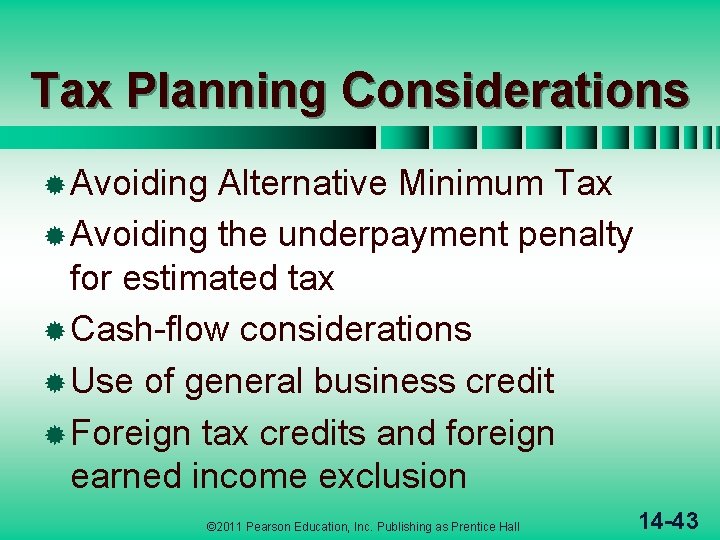 Tax Planning Considerations ® Avoiding Alternative Minimum Tax ® Avoiding the underpayment penalty for