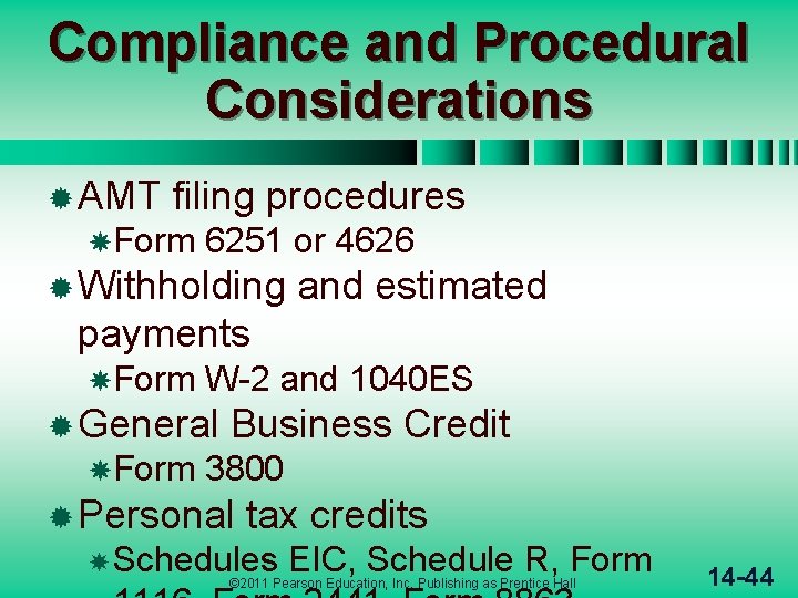 Compliance and Procedural Considerations ® AMT filing procedures Form 6251 or 4626 ® Withholding