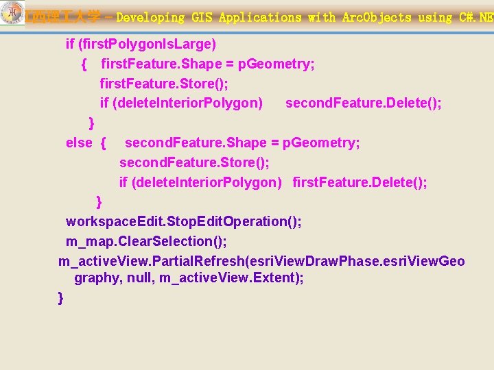 江西理 大学 – Developing GIS Applications with Arc. Objects using C#. NET if (first.