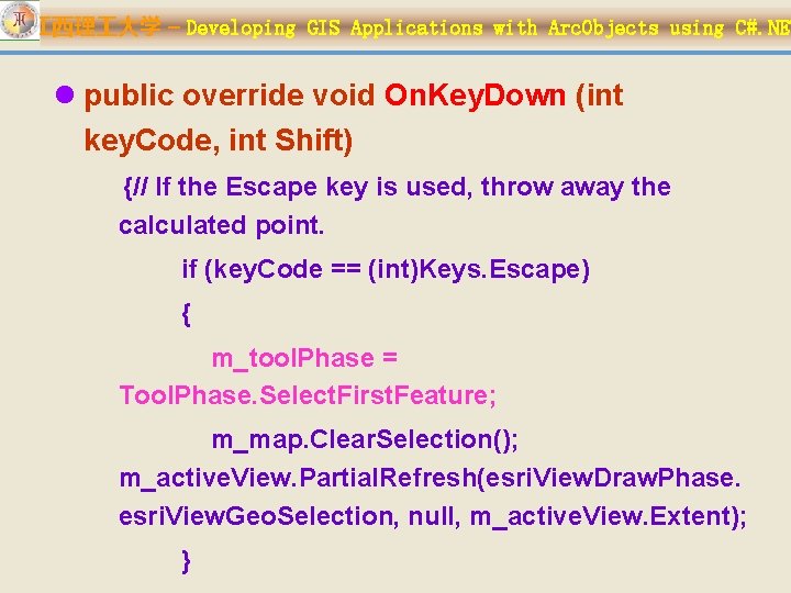 江西理 大学 – Developing GIS Applications with Arc. Objects using C#. NET l public