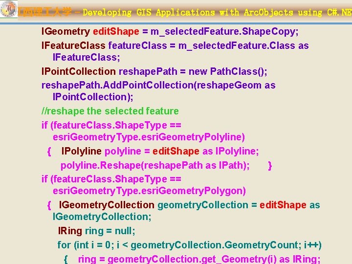 江西理 大学 – Developing GIS Applications with Arc. Objects using C#. NET IGeometry edit.