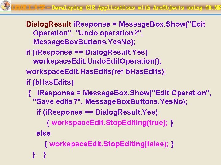 江西理 大学 – Developing GIS Applications with Arc. Objects using C#. NET Dialog. Result