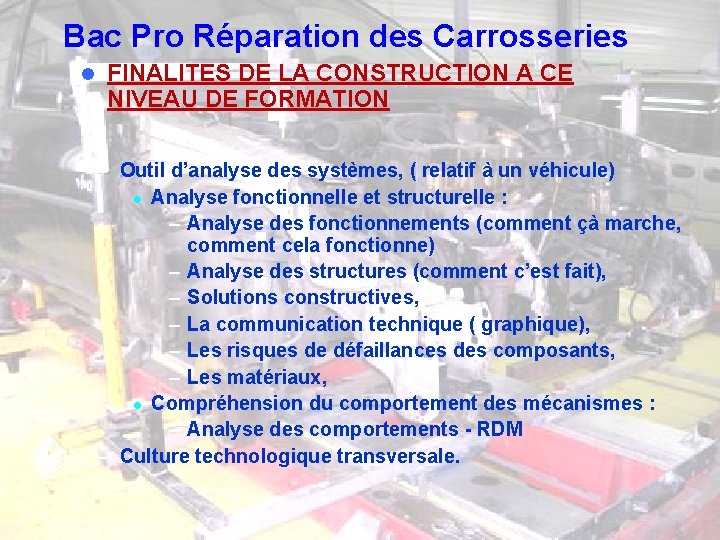 Bac Pro Réparation des Carrosseries l FINALITES DE LA CONSTRUCTION A CE NIVEAU DE