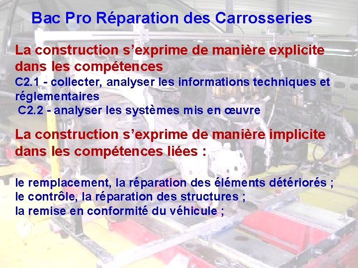 Bac Pro Réparation des Carrosseries La construction s’exprime de manière explicite dans les compétences