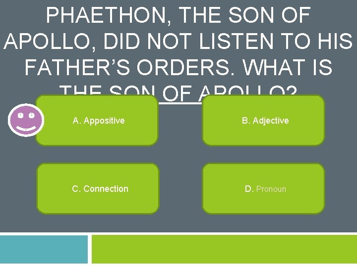 PHAETHON, THE SON OF APOLLO, DID NOT LISTEN TO HIS FATHER’S ORDERS. WHAT IS
