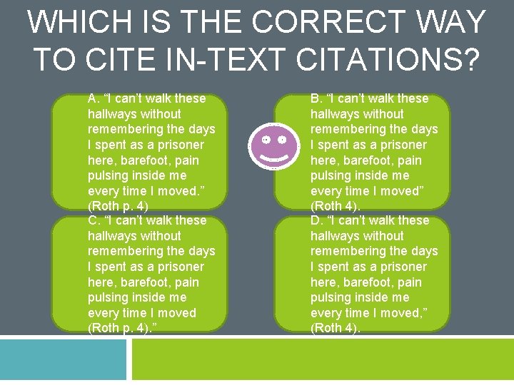 WHICH IS THE CORRECT WAY TO CITE IN-TEXT CITATIONS? A. “I can’t walk these