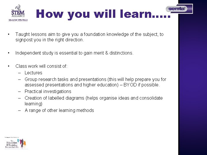 How you will learn…. . • Taught lessons aim to give you a foundation