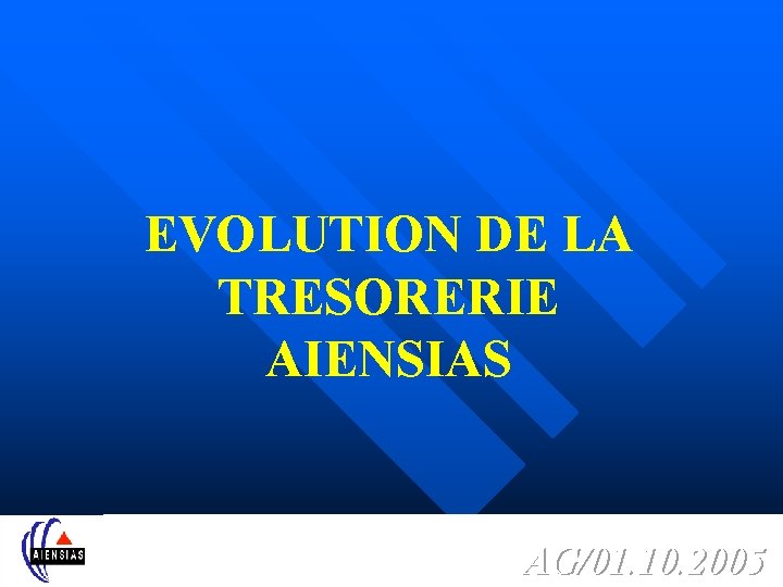 EVOLUTION DE LA TRESORERIE AIENSIAS AG/01. 10. 2005 