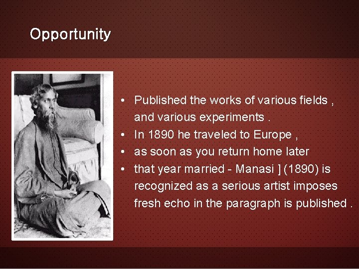 Opportunity • Published the works of various fields , and various experiments. • In