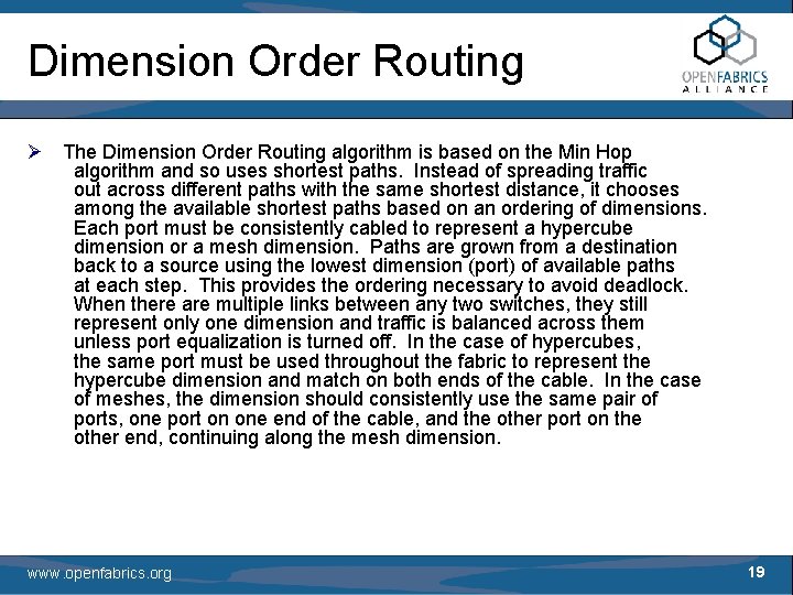 Dimension Order Routing Ø The Dimension Order Routing algorithm is based on the Min