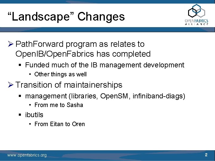 “Landscape” Changes Ø Path. Forward program as relates to Open. IB/Open. Fabrics has completed