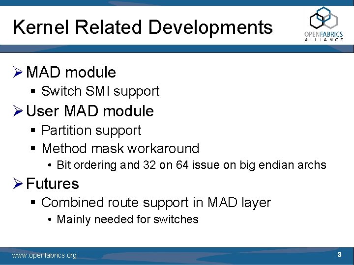 Kernel Related Developments Ø MAD module § Switch SMI support Ø User MAD module