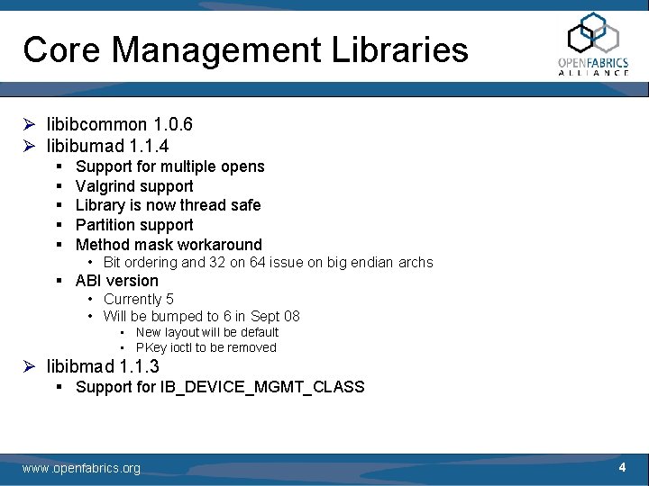 Core Management Libraries Ø libibcommon 1. 0. 6 Ø libibumad 1. 1. 4 §