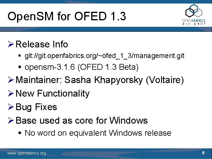Open. SM for OFED 1. 3 Ø Release Info § git: //git. openfabrics. org/~ofed_1_3/management.