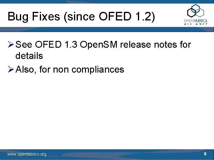 Bug Fixes (since OFED 1. 2) Ø See OFED 1. 3 Open. SM release