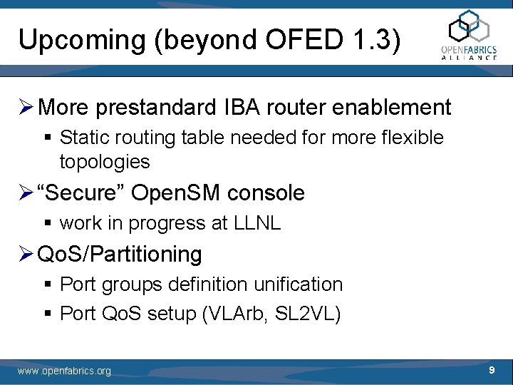 Upcoming (beyond OFED 1. 3) Ø More prestandard IBA router enablement § Static routing