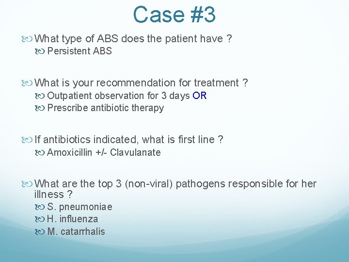 Case #3 What type of ABS does the patient have ? Persistent ABS What