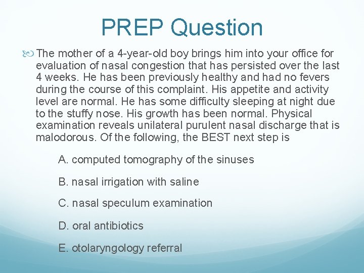 PREP Question The mother of a 4 -year-old boy brings him into your office