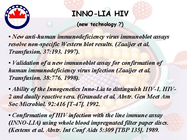 INNO-LIA HIV (new technology ? ) • New anti-human immunodeficiency virus immunoblot assays resolve