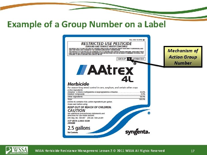Example of a Group Number on a Label Mechanism of Action Group Number Herbicide