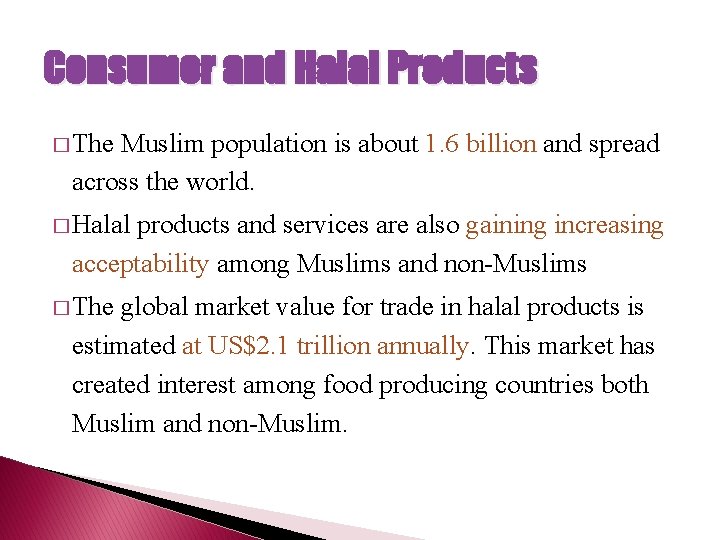 Consumer and Halal Products � The Muslim population is about 1. 6 billion and