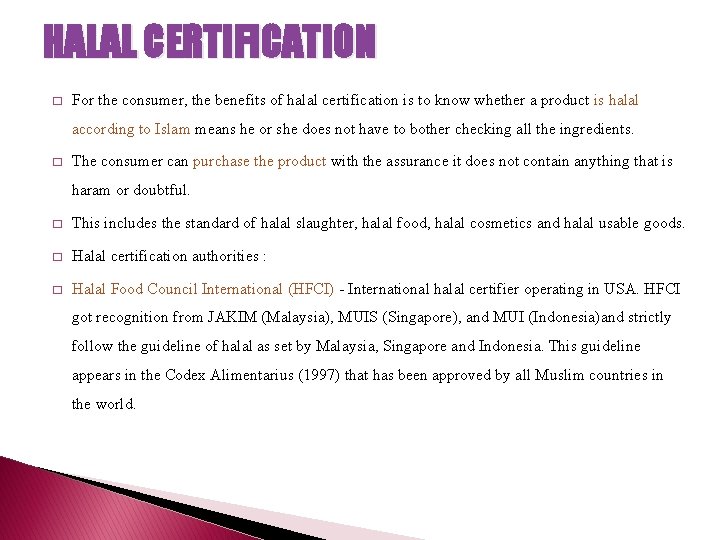 HALAL CERTIFICATION � For the consumer, the benefits of halal certification is to know