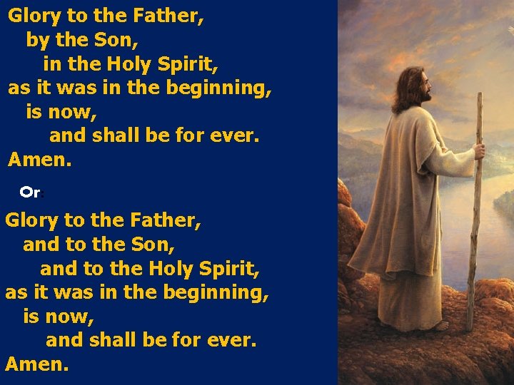 Glory to the Father, by the Son, in the Holy Spirit, as it was