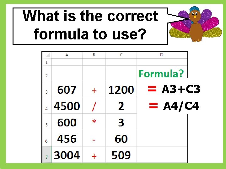 What is the correct formula to use? = A 3+C 3 = A 4/C What is the correct formula to use? = A 3+C 3 = A 4/C