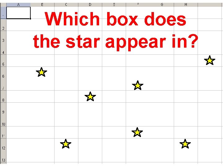 Which box does the star appear in? Which box does the star appear in?