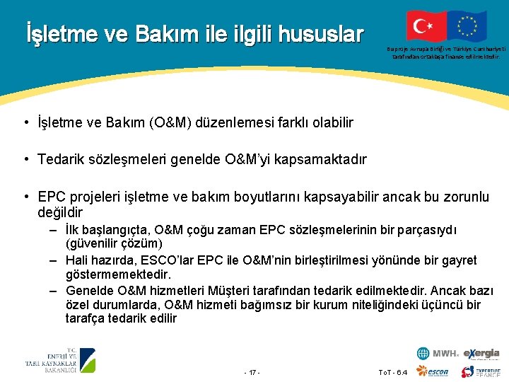 İşletme ve Bakım ile ilgili hususlar Bu proje Avrupa Birliği ve Türkiye Cumhuriyeti tarafından