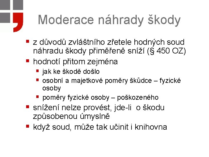 Moderace náhrady škody § z důvodů zvláštního zřetele hodných soud § náhradu škody přiměřeně