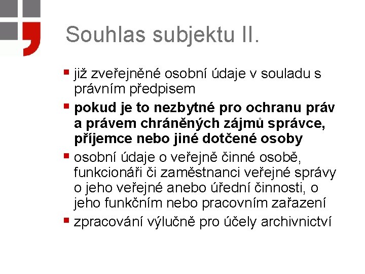 Souhlas subjektu II. § již zveřejněné osobní údaje v souladu s právním předpisem §