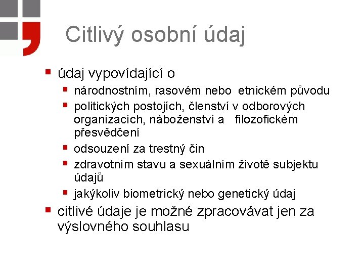 Citlivý osobní údaj § údaj vypovídající o § národnostním, rasovém nebo etnickém původu §