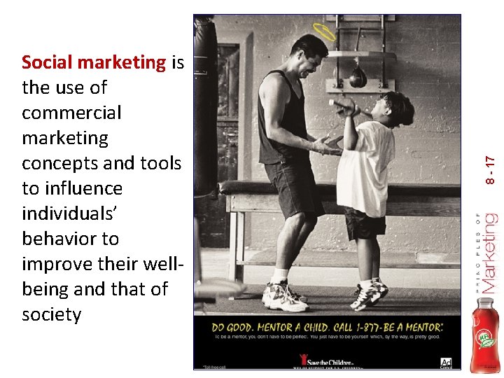 8 - 17 Social marketing is the use of commercial marketing concepts and tools