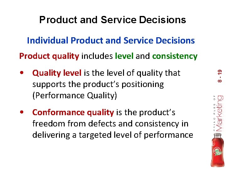 Product and Service Decisions Individual Product and Service Decisions • Quality level is the