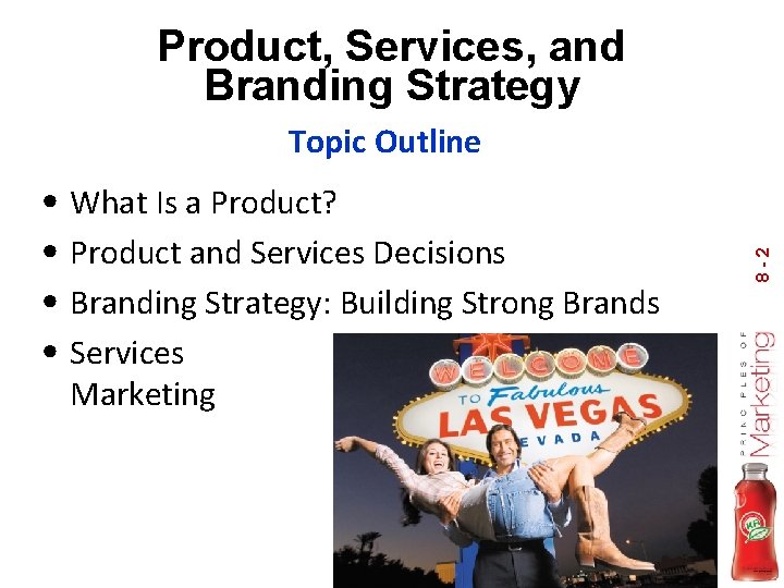 Product, Services, and Branding Strategy • What Is a Product? • Product and Services