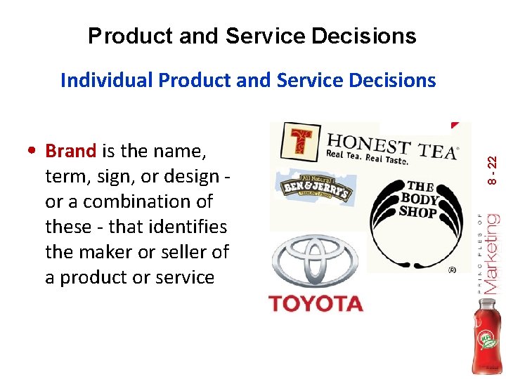 Product and Service Decisions • Brand is the name, term, sign, or design or