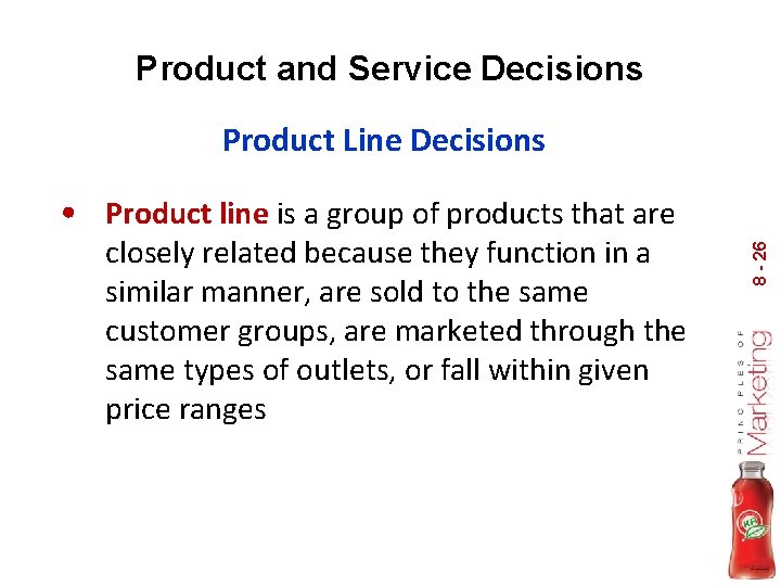 Product and Service Decisions Product Line Decisions closely related because they function in a