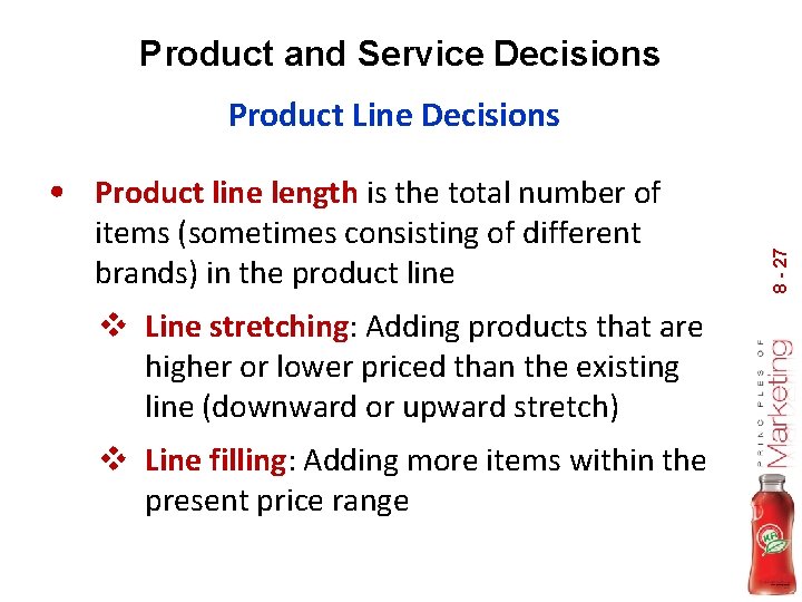 Product and Service Decisions Product Line Decisions items (sometimes consisting of different brands) in