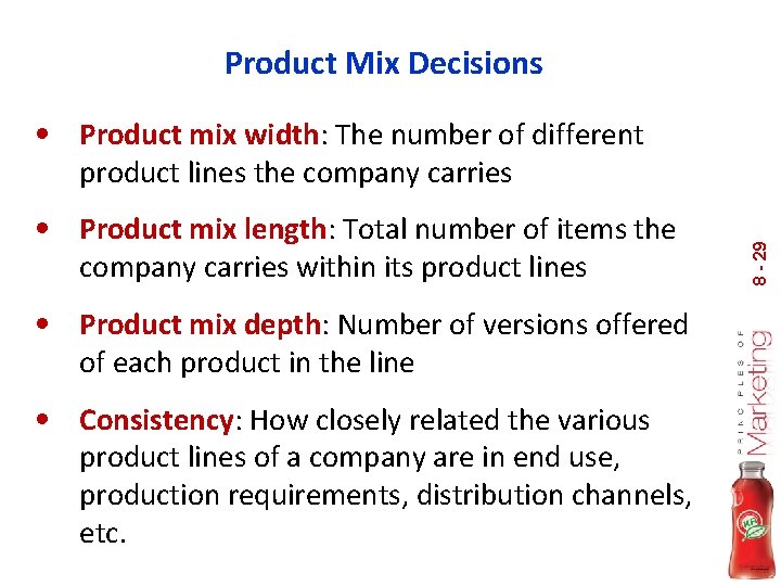 Product Mix Decisions • Product mix width: The number of different • Product mix