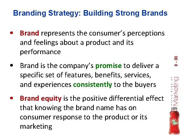 Branding Strategy: Building Strong Brands and feelings about a product and its performance •